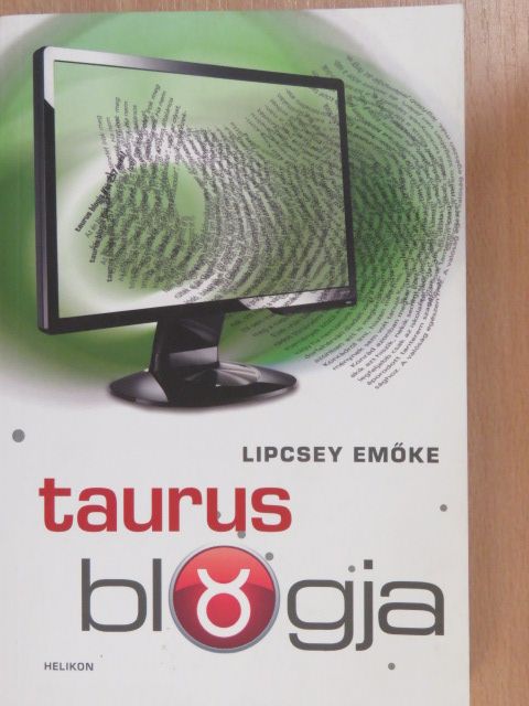 Lipcsey Emőke - Taurus blogja [antikvár]