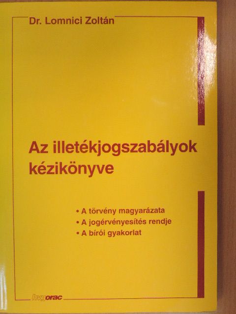 Dr. Lomnici Zoltán - Az illetékjogszabályok kézikönyve [antikvár]
