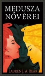 J. A. Bear Lauren - Medusza nővérei [eKönyv: epub, mobi]