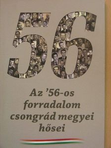 Az ' 56-os forradalom csongrád megyei hősei [antikvár]