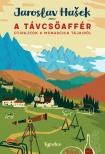 Jaroslav Hasek - A távcsőaffér - Útirajzok a Monarchia tájairól [eKönyv: epub, mobi, pdf]
