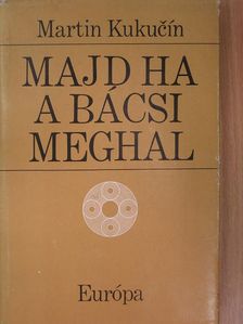 Martin Kukucin - Majd ha a bácsi meghal [antikvár]