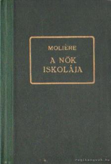 MOLIÉRE - A nők iskolája [antikvár]