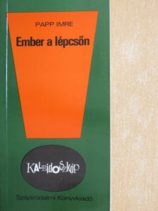 Papp Imre - Ember a lépcsőn [antikvár]