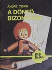 André Corin - A döntő bizonyíték [antikvár]