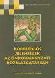 Szente Zoltán - Korrupciós jelenségek az önkormányzati közigazgatásban [antikvár]