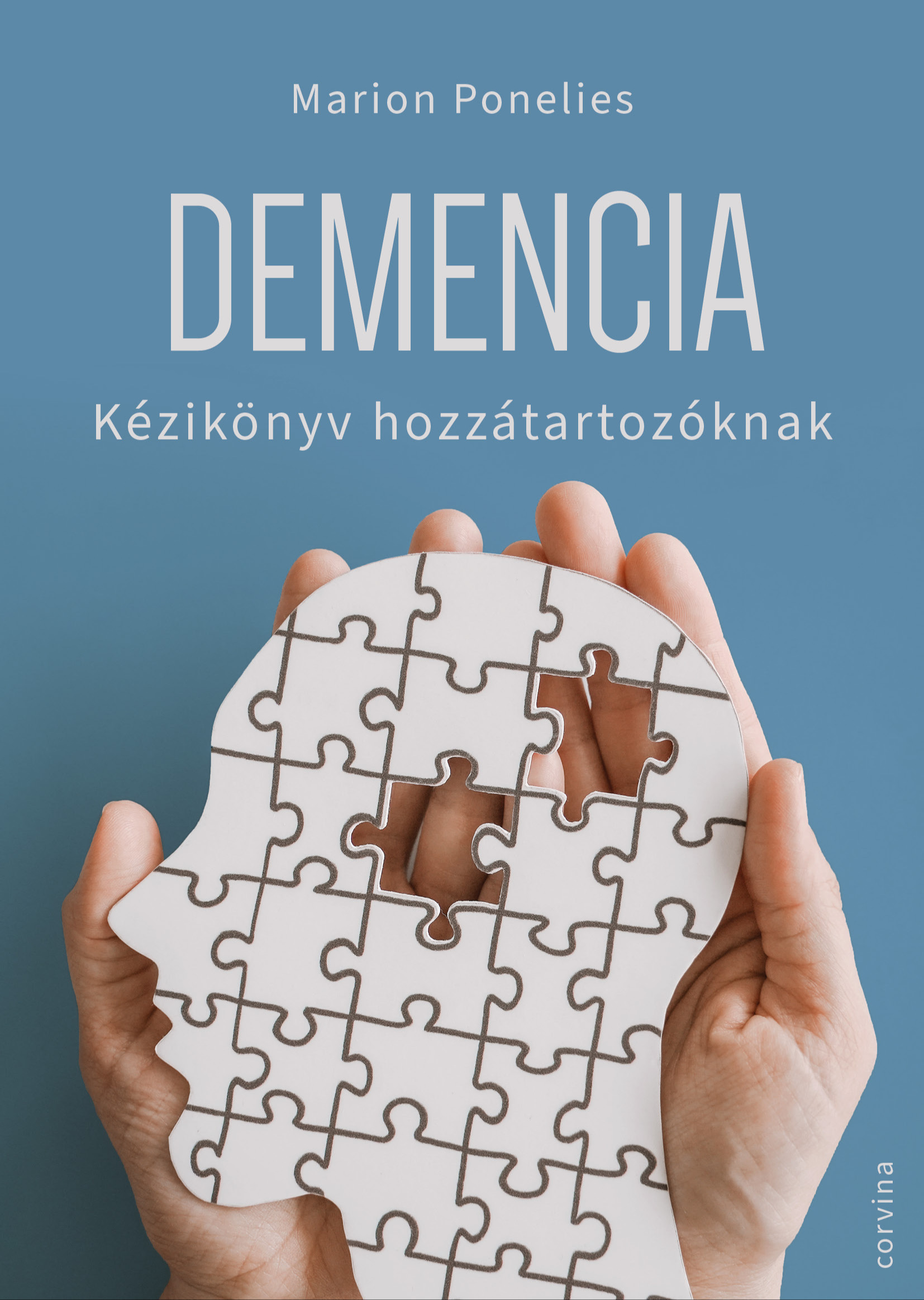 Marion Ponelies - Demencia - Kézikönyv hozzátartozóknak [eKönyv: epub, mobi]