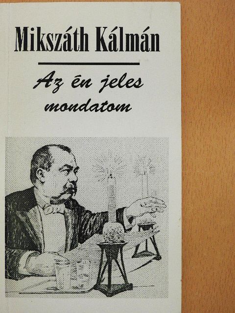 Mikszáth Kálmán - Az én jeles mondatom [antikvár]