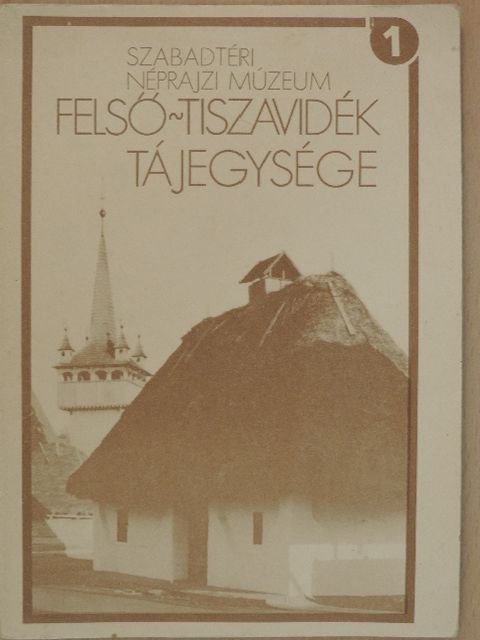 Flórián Mária - Felső-Tiszavidék tájegysége [antikvár]