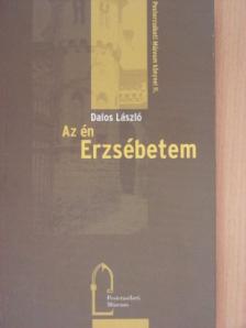 Dalos László - Az én Erzsébetem [antikvár]