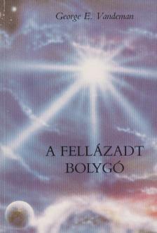 Vandeman, George E. - A fellázadt bolygó [antikvár]