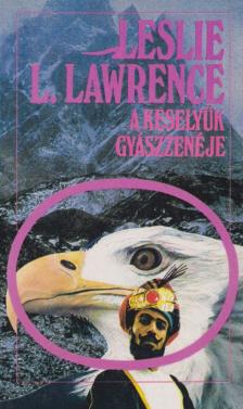 Leslie L. Lawrence - A keselyűk gyászzenéje [antikvár]