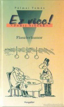 Pálmai Tamás - Ez Vicc! - Pesti viccek [antikvár]