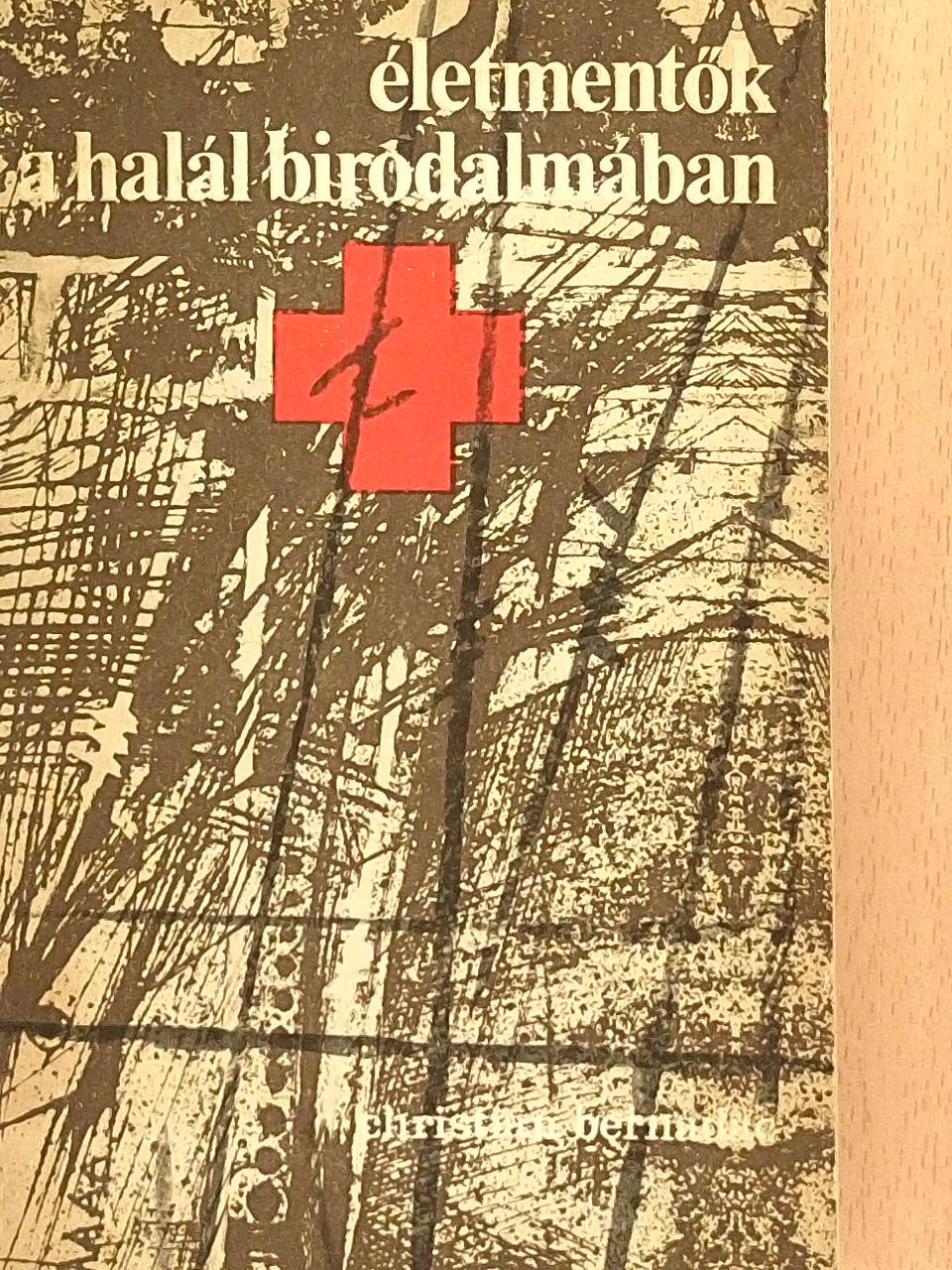 Christian Bernadac - Életmentők a halál birodalmában [antikvár]