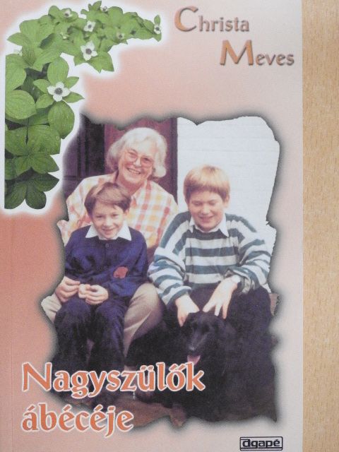Christa Meves - Nagyszülők ábécéje [antikvár]