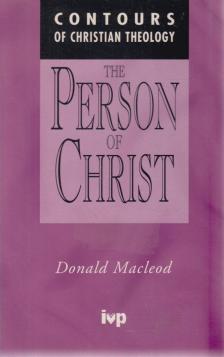 Macleod, Donald - The Person of Christ [antikvár]