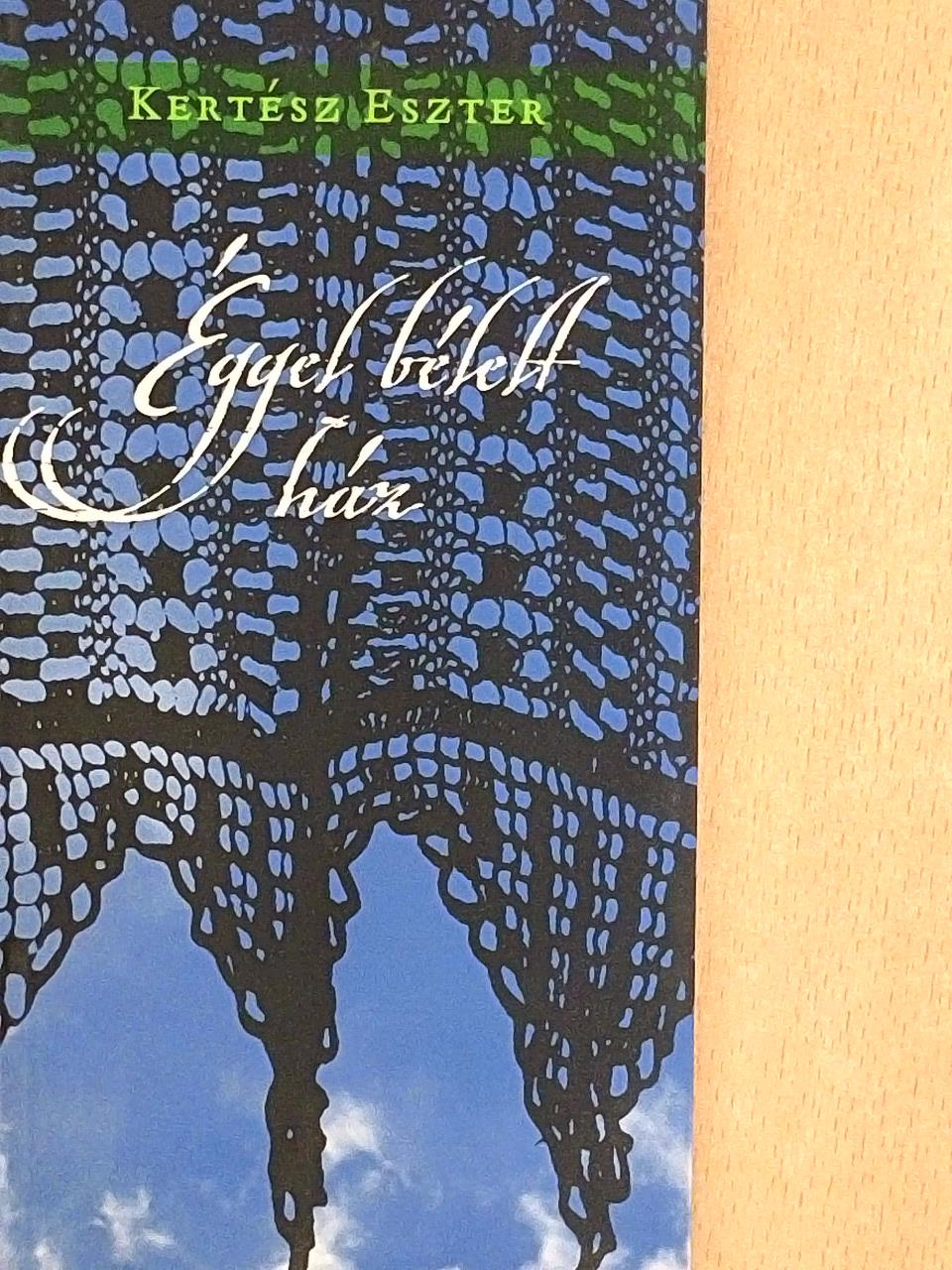 Kertész Eszter - Éggel bélelt ház [antikvár]