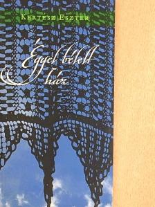 Kertész Eszter - Éggel bélelt ház [antikvár]