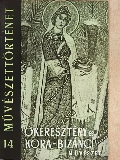 Kádár Zoltán - Ókeresztény és kora-bizánci művészet [antikvár]