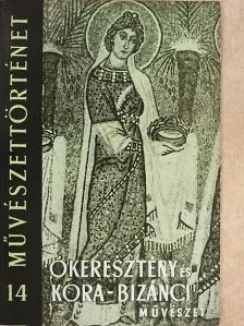 Kádár Zoltán - Ókeresztény és kora-bizánci művészet [antikvár]