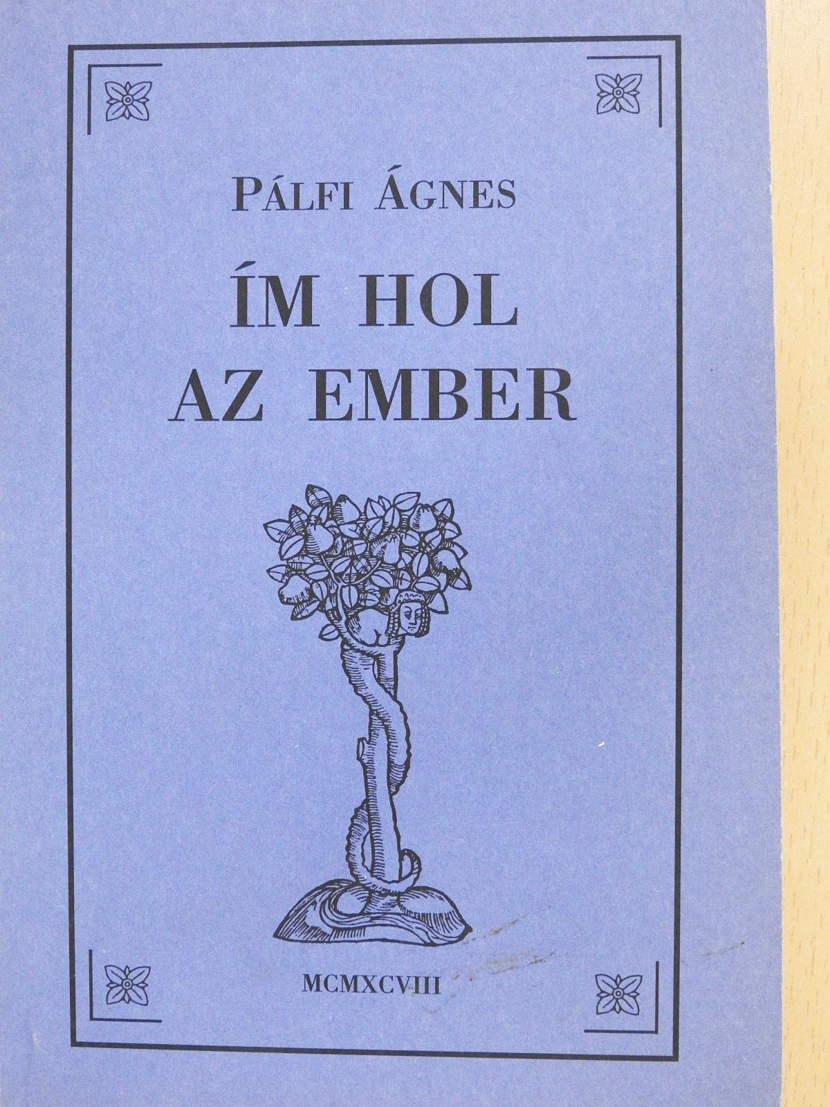 Pálfi Ágnes - Ím hol az ember (dedikált példány) [antikvár]