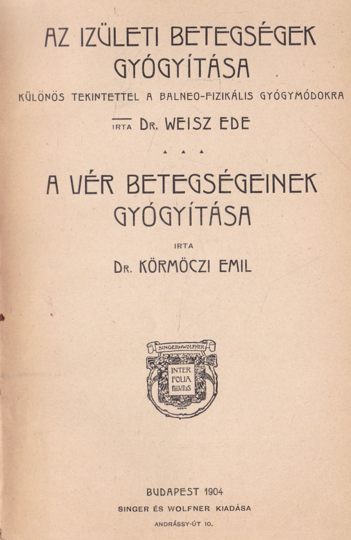 Weisz Ede, Dr. Körmöczi Emil - Az ízületi betegségek gyógyítása / A vér betegségeinek gyógyítása [antikvár]
