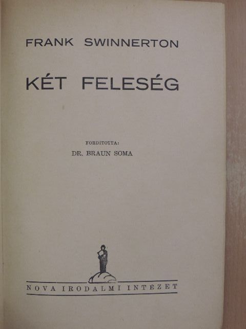 Frank Swinnerton - Két feleség [antikvár]