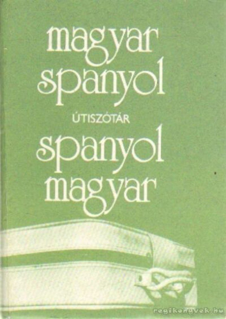 KIRÁLY RUDOLF - Magyar-spanyol, spanyol-magyar útiszótár [antikvár]