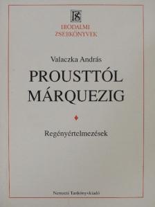Valaczka András - Prousttól Márquezig [antikvár]