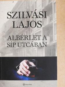 Szilvási Lajos - Albérlet a Síp utcában [antikvár]