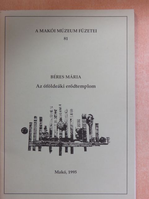 Béres Mária - Az óföldeáki erődtemplom [antikvár]