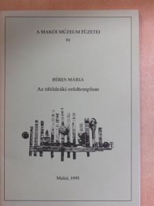 Béres Mária - Az óföldeáki erődtemplom [antikvár]