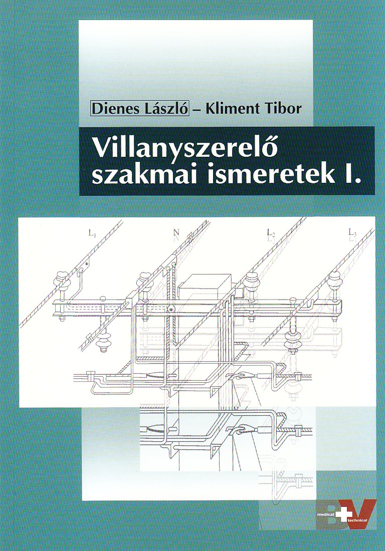 DIENES LÁSZLÓ-KLIMENT TIBOR - Villanyszerelő szakmai ismeretek I. /59720/I./