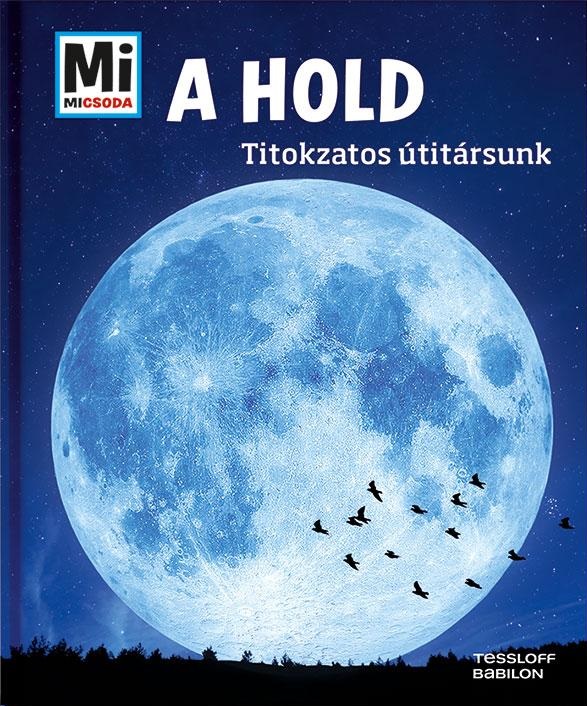 Manfred Baur - Mi MICSODA - A Hold - Titokzatos útitársunk