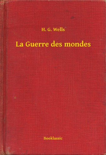 H.G. Wells - La Guerre des mondes [eKönyv: epub, mobi]