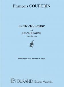 Couperin, Francois - LE TIC-TOC-CHOC OU LES MAILLOTINS POUR PIANO, TRANSCRIPTION PAR J.SAMM
