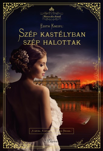 Edith Kneifl - Szép kastélyban szép halottak (Monarchia Krimik sorozat) [eKönyv: epub, mobi]