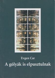 Evgen Car - A gólyák is elpusztulnak [antikvár]