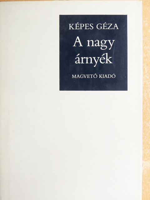 Képes Géza - A nagy árnyék [antikvár]