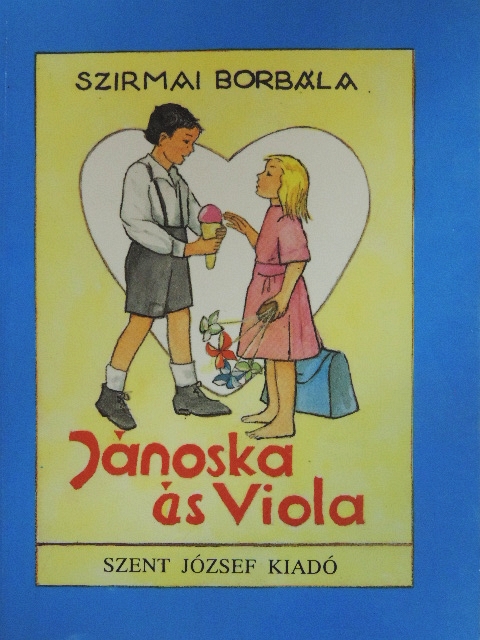 Szirmai Borbála - Jánoska és Viola [antikvár]