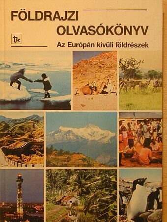 Móga János - Földrajzi olvasókönyv - Az Európán kívüli földrészek [antikvár]
