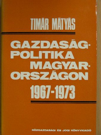 Timár Mátyás - Gazdaságpolitika Magyarországon [antikvár]
