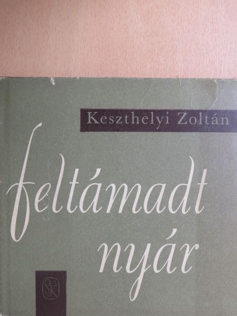 Keszthelyi Zoltán - Feltámadt nyár [antikvár]