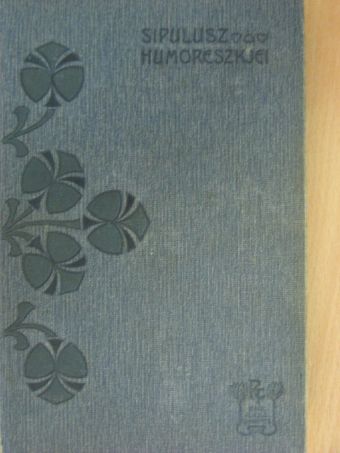 Rákosi Viktor - Sipulusz humoreszkjei [antikvár]