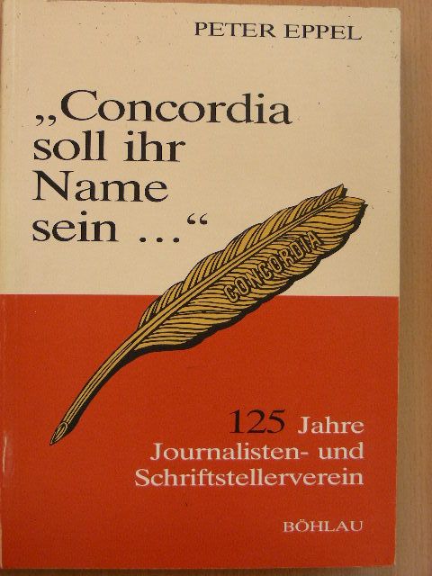 Peter Eppel - "Concordia soll ihr Name sein..." [antikvár]