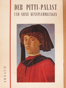 Anna Maria Francini Ciaranfi - Der Pitti-palast und seine Kunstsammlungen [antikvár]
