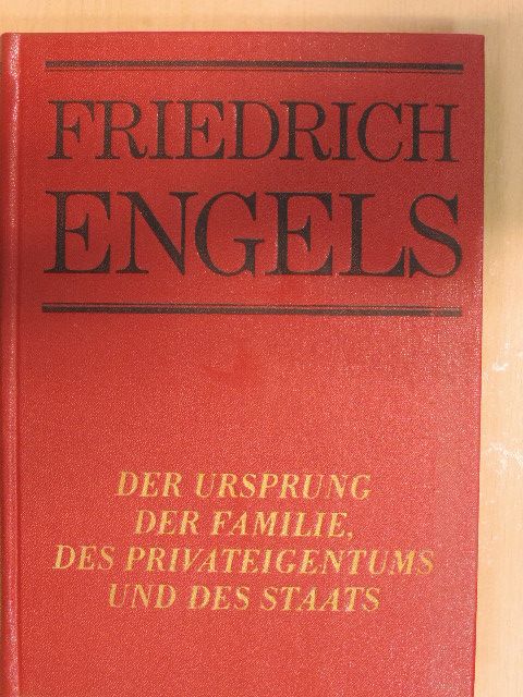 Friedrich Engels - Der Ursprung der Familie, des Privateigentums und des Staats [antikvár]