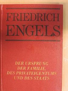 Friedrich Engels - Der Ursprung der Familie, des Privateigentums und des Staats [antikvár]
