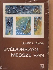 Újhelyi János - Svédország messze van (dedikált példány) [antikvár]