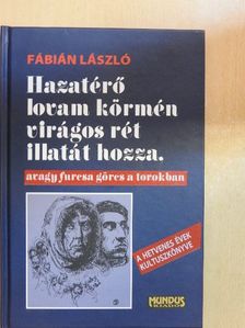 Fábián László - Hazatérő lovam körmén virágos rét illatát hozza, avagy furcsa görcs a torokban [antikvár]